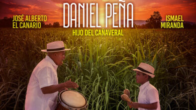 Ismael Miranda, José Alberto "El Canario" se unen en "Hijo Del Cañaveral" con Daniel Peña
