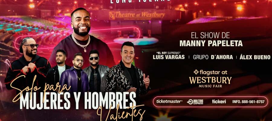 "SÓLO PARA MUJERES Y HOMBRES VALIENTES" El show de Manny Papeleta junto a Luis Vargas, Alex Bueno, Grupo D'Ahora y más